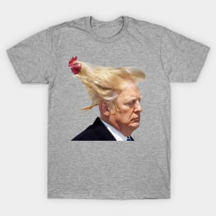 Chicken Hair Trump T-Shirt